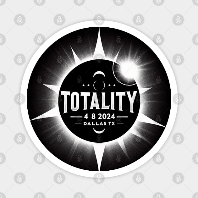 DALLAS TX TOTALITY ECLIPSE 4 8 2024 Magnet by Truth or Rare